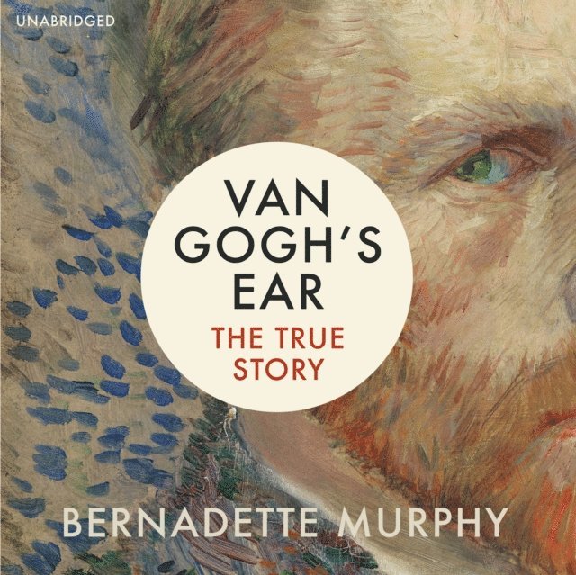Bernadette Murphy - Van Gogh's Ear, Ljudbok