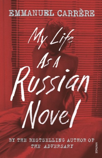 Emmanuel Carrère - My Life as a Russian Novel, E-bok