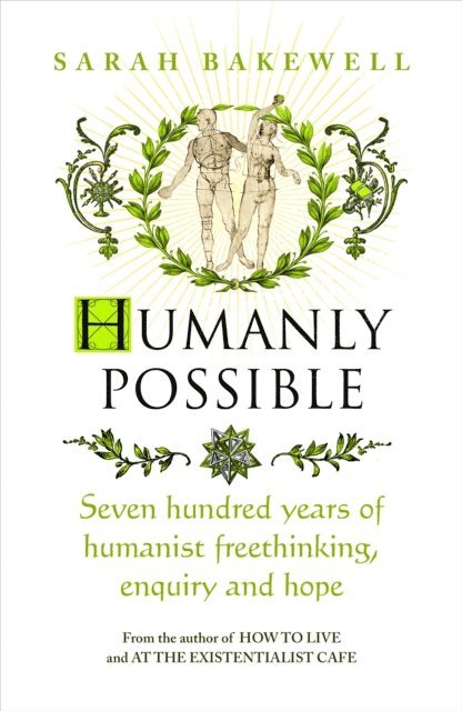 Sarah Bakewell - Humanly Possible, E-bok