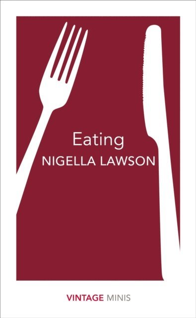 Nigella Lawson - Eating, E-bok