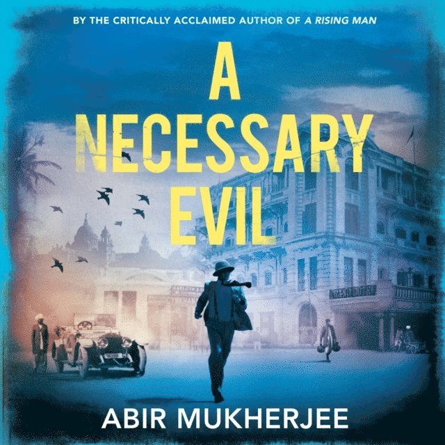 Abir Mukherjee - Necessary Evil, Ljudbok