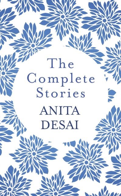 Anita Desai - Complete Stories, E-bok