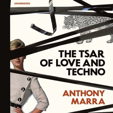 Anthony Marra - Tsar of Love and Techno, Ljudbok
