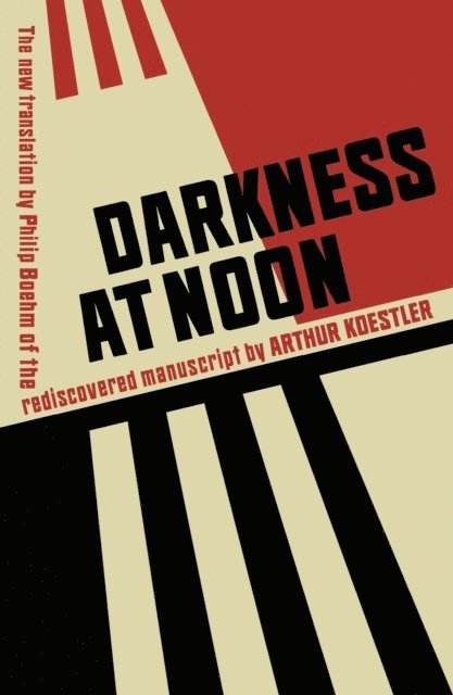 Arthur Koestler - Darkness at Noon, E-bok