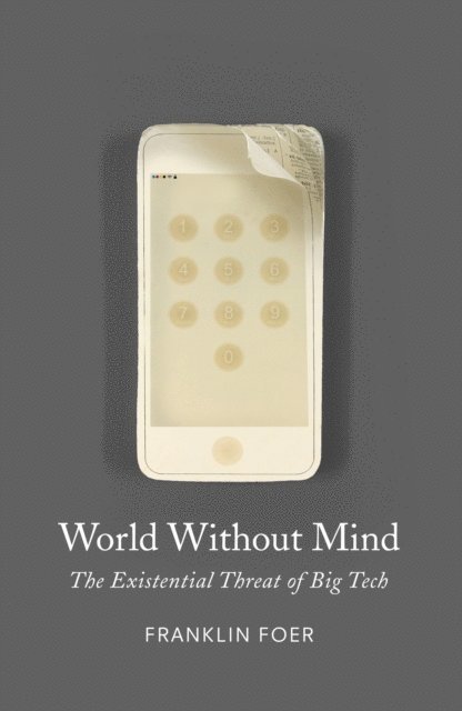 Franklin Foer - World Without Mind, E-bok