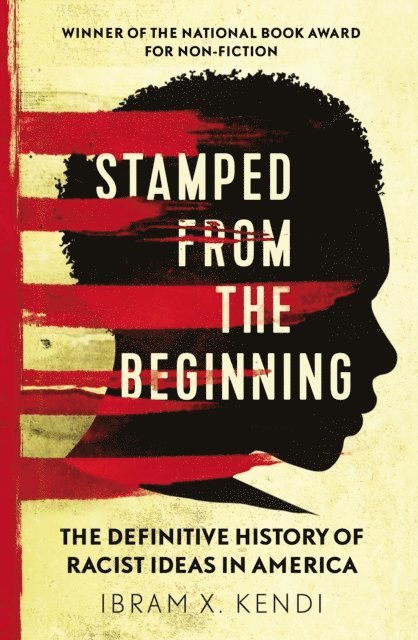 Ibram X. Kendi - Stamped from the Beginning, E-bok
