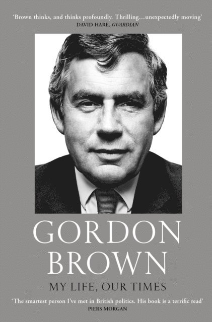 Gordon Brown - My Life, Our Times, E-bok