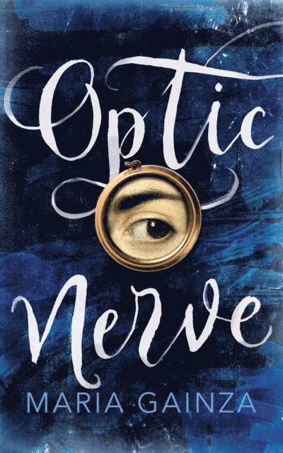 Maria Gainza - Optic Nerve, E-bok