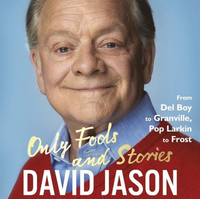 David Jason - Only Fools and Stories, Ljudbok