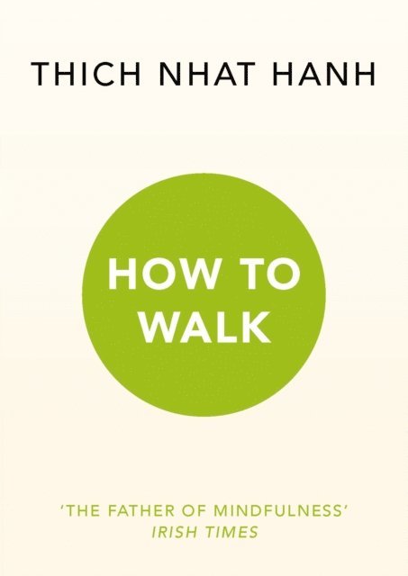 Thich Nhat Hanh - How To Walk, E-bok