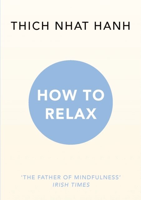 Thich Nhat Hanh - How to Relax, E-bok