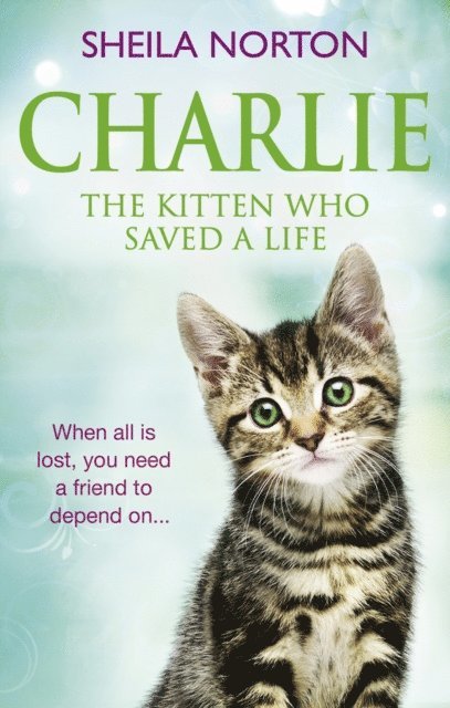 Sheila Norton - Charlie the Kitten Who Saved A Life, E-bok