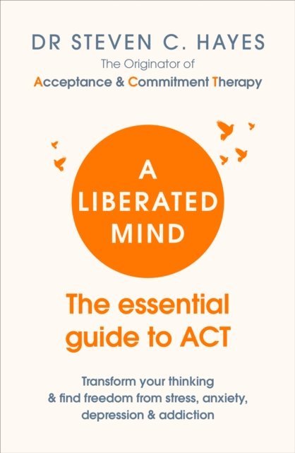 Steven Hayes - Liberated Mind, E-bok