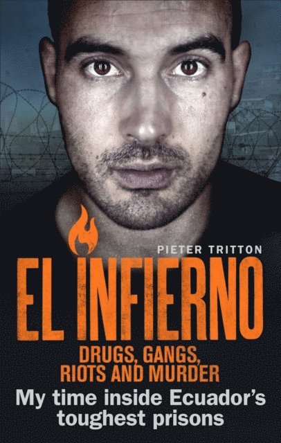 Pieter Tritton - El Infierno: Drugs, Gangs, Riots and Murder, E-bok