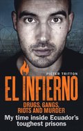 El Infierno: Drugs, Gangs, Riots and Murder