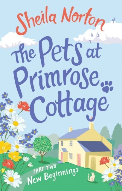 Sheila Norton - Pets at Primrose Cottage: Part Two New Beginnings, E-bok