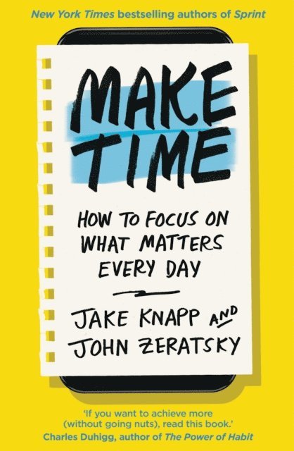 Jake Knapp, John Zeratsky - Make Time, E-bok