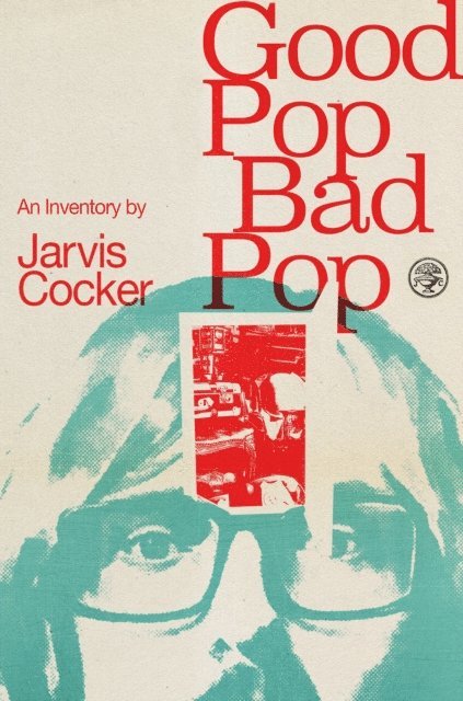 Jarvis Cocker - Good Pop, Bad Pop, E-bok