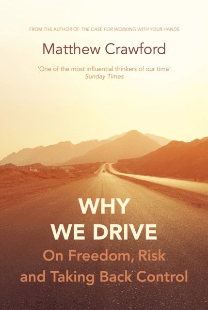 Matthew Crawford - Why We Drive, E-bok