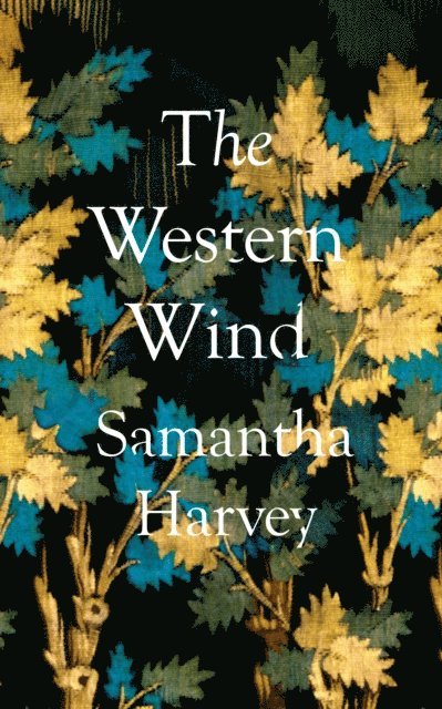 Samantha Harvey - Western Wind, E-bok
