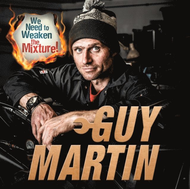Guy Martin - We Need to Weaken the Mixture, Ljudbok