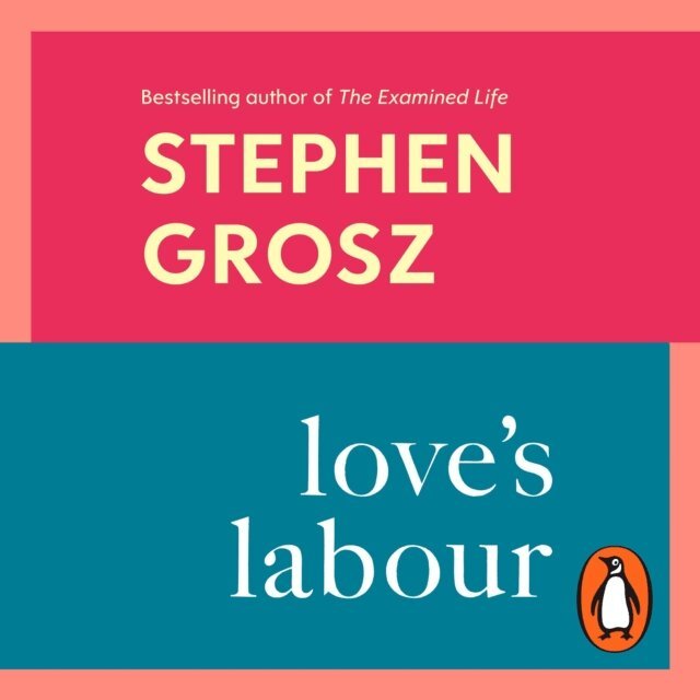 Stephen Grosz - Love's Labour, Ljudbok