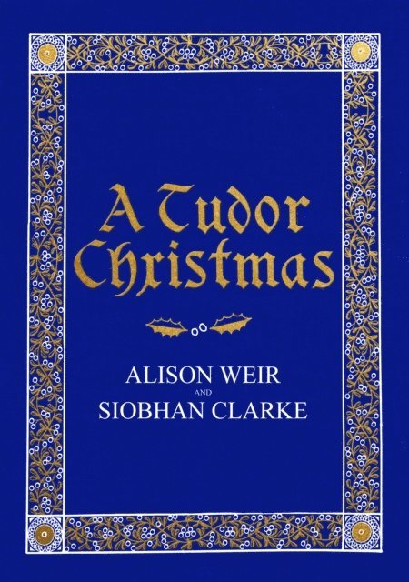 Alison Weir, Siobhan Clarke - Tudor Christmas, E-bok