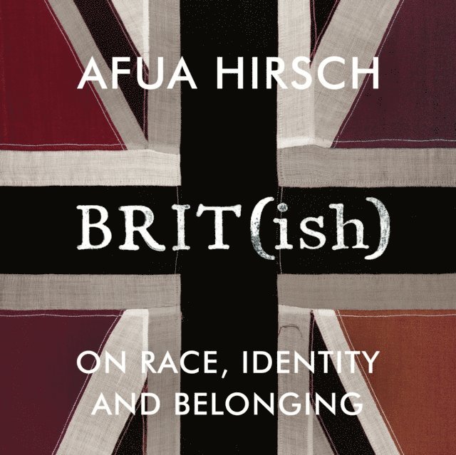 Afua Hirsch - Brit(ish), Ljudbok