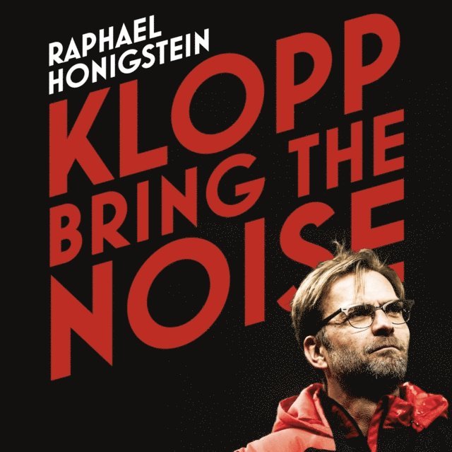 Raphael Honigstein - Klopp: Bring the Noise, Ljudbok
