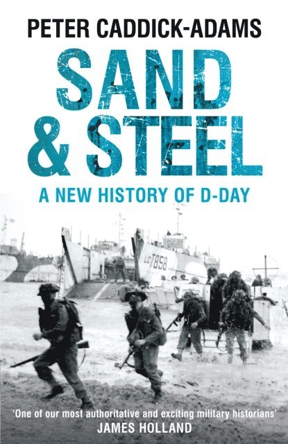 Peter Caddick-Adams TD, VR, BA (Hons), PhD, FRHistS, FRGS, KJ - Sand and Steel, E-bok