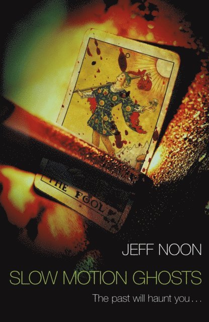 Jeff Noon - Slow Motion Ghosts, E-bok