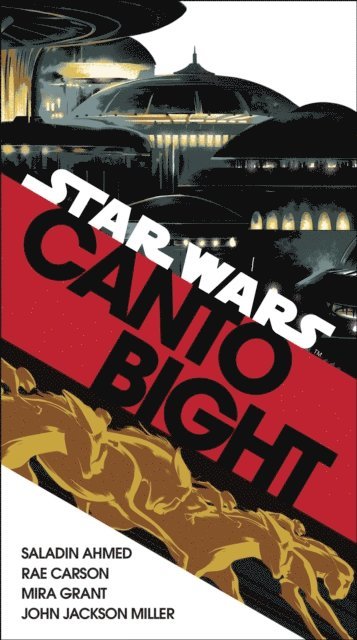 Saladin Ahmed, Rae Carson, Mira Grant, John Jackson Miller - Canto Bight (Star Wars), E-bok