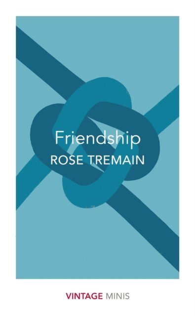 Rose Tremain - Friendship, E-bok