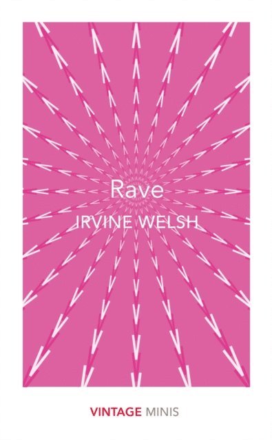 Irvine Welsh - Rave, E-bok