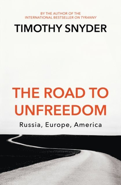 Timothy Snyder - Road to Unfreedom, E-bok