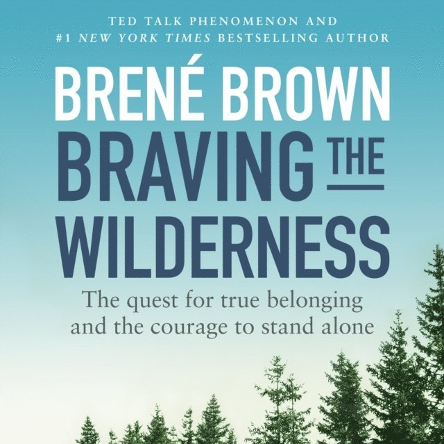 Brene Brown - Braving the Wilderness, Ljudbok