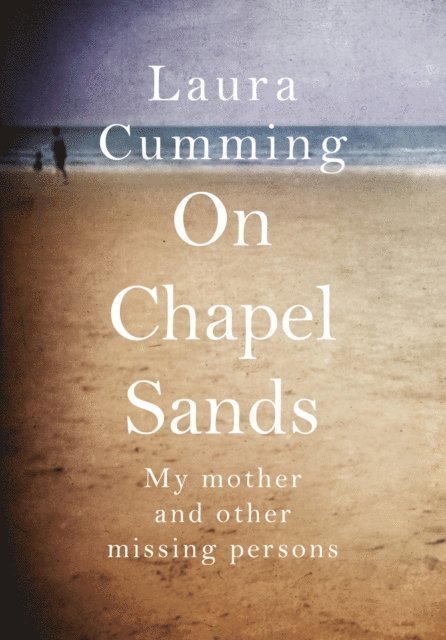 Laura Cumming - On Chapel Sands, E-bok