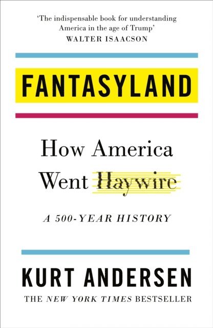 Kurt Andersen - Fantasyland, E-bok