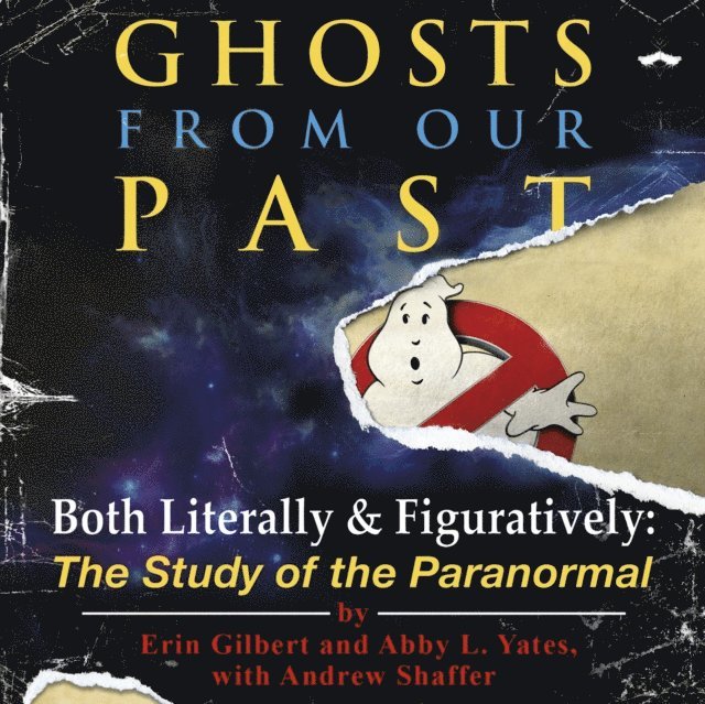 Andrew Shaffer, Abby L Yates, Erin Gilbert - Ghosts from Our Past, Ljudbok