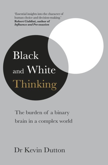 Kevin Dutton - Black and White Thinking, E-bok