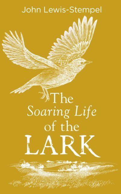 John Lewis-Stempel - Soaring Life of the Lark, E-bok