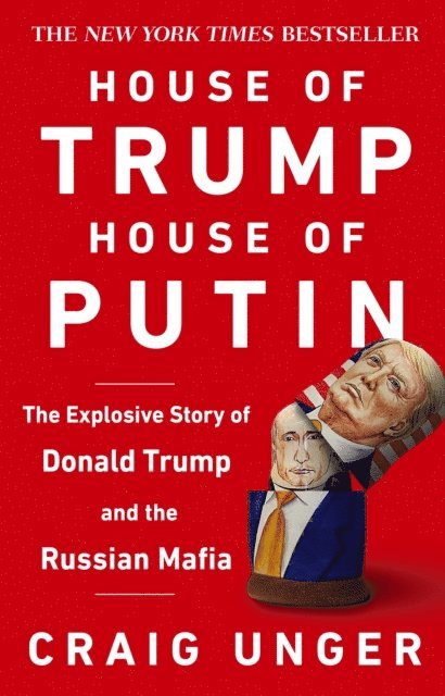 Craig Unger - House of Trump, House of Putin, E-bok