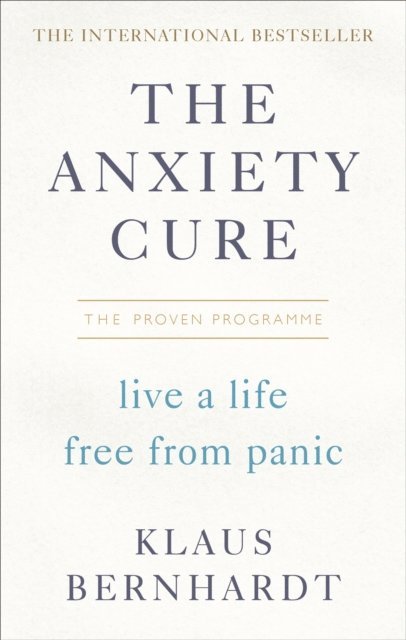 Klaus Bernhardt - Anxiety Cure, E-bok