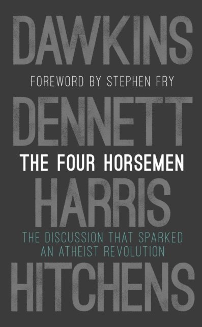 Richard Dawkins, Sam Harris, Daniel C. Dennett, Christopher Hitchens - Four Horsemen, E-bok