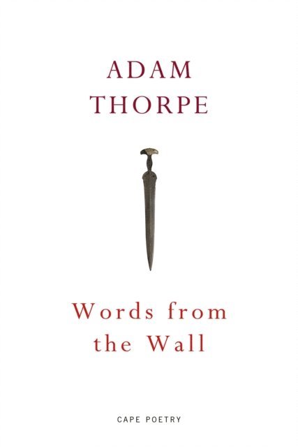Adam Thorpe - Words From the Wall, E-bok. Tillgänglighet: Lägg i varukorg