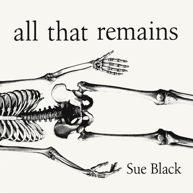 Sue Black - All That Remains, Ljudbok