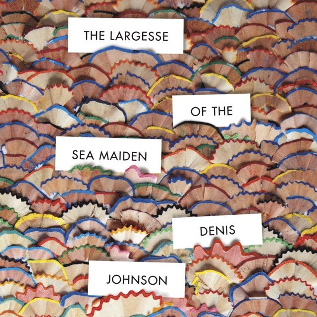 Denis Johnson - Largesse of the Sea Maiden, Ljudbok