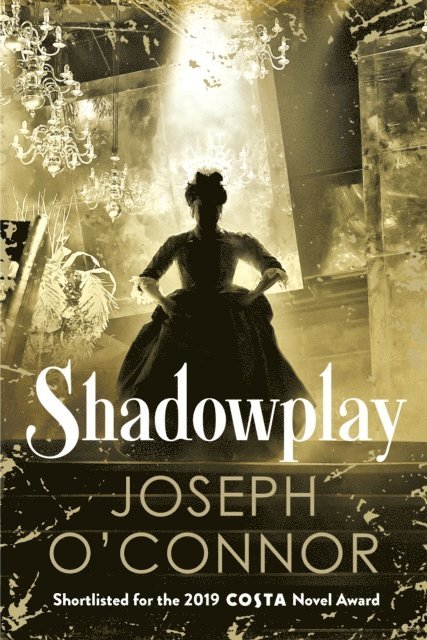 Joseph O'Connor - Shadowplay, E-bok
