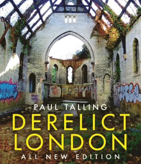 Paul Talling - Derelict London: All New Edition, E-bok. Tillgänglighet: Lägg i varukorg