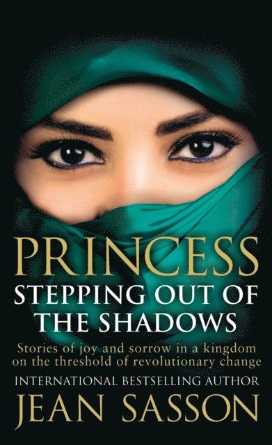 Jean Sasson - Princess: Stepping Out Of The Shadows, E-bok